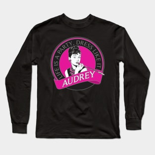 Audrey - Life is a Party Long Sleeve T-Shirt